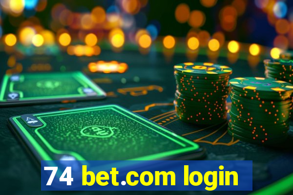 74 bet.com login